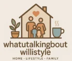 whatutalkingboutwillistyle